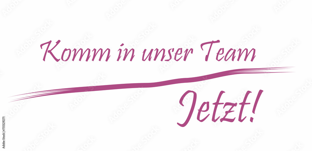 Schriftzug Komm in unser Team