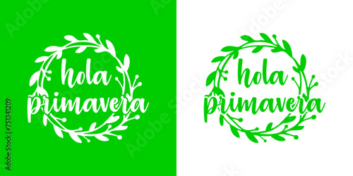 Logo con texto manuscrito hola primavera en español con silueta de corona de bayas y hojas para tarjetas y felicitaciones