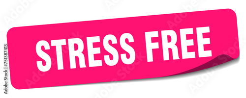 stress free sticker. stress free label