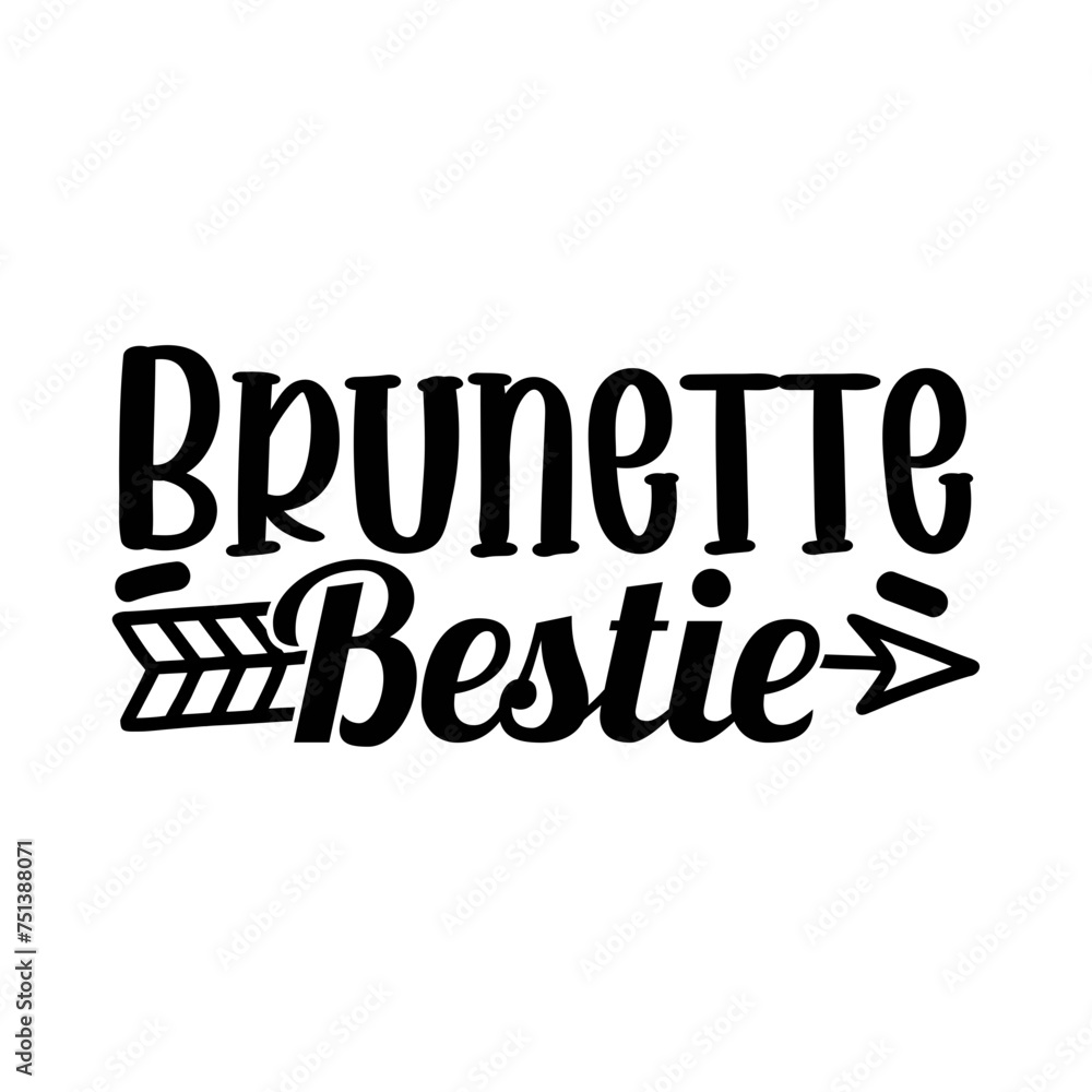 Brunette Bestie  SVG Design