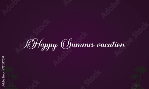 Happy Summer Vacation Text Design And Colorful Background