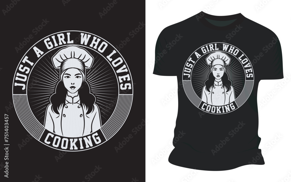 Fototapeta premium Just A Girl Who Loves Cooking - Vector Graphic T-shirt Design