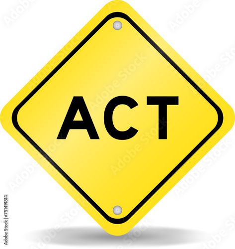 Yellow color transportation sign with word act on white background