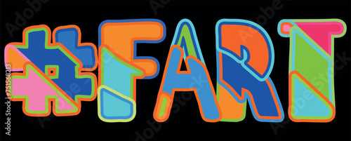 Hashtag # FART. Bright funny cartoon color doodle isolated typographic inscription. Illustrated text #FART for print, web resources, social network, advertising banner, t-shirt design.