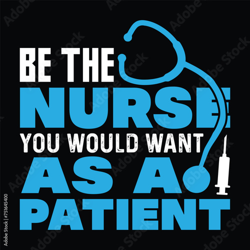 be the nurse you would want as a patient