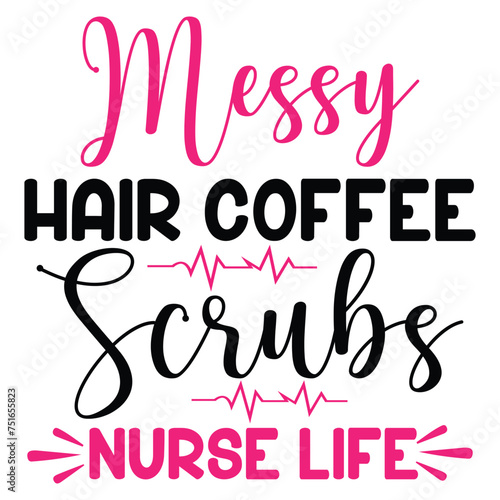 messy hair coffee scrubs nurse life