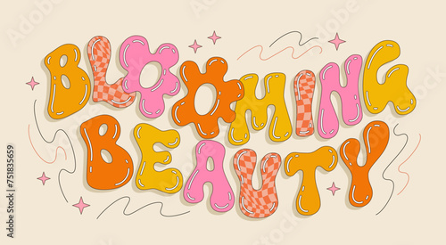 Blooming Beauty  bold lettering phrase in vivid colors and bright design with stars and lines.  Retro groovy style typography design element. For any summer  kids  dance occasions. Web  fashion  print