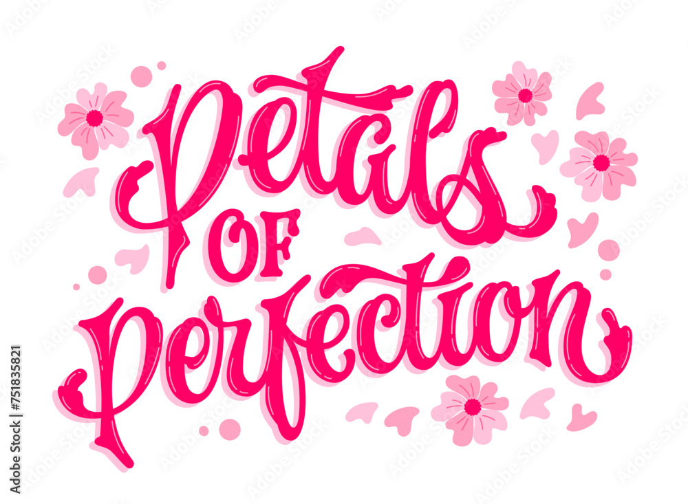 Elegant calligraphy phrase, Petals of perfection. Beautiful, flower-themed script lettering. Vector typography design element with blooming soft-pink flowers and petals. Spring inspiring quote Elegant calligraphy phrase, Petals of perfection. Beautiful, flower-themed script lettering. Vector typography design element with blooming soft-pink flowers and petals. Spring inspiring quote