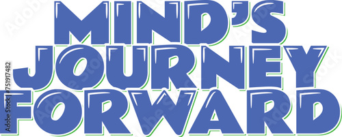 Illustrating the onward journey of the human mind, propelled by forward-thinking ideals