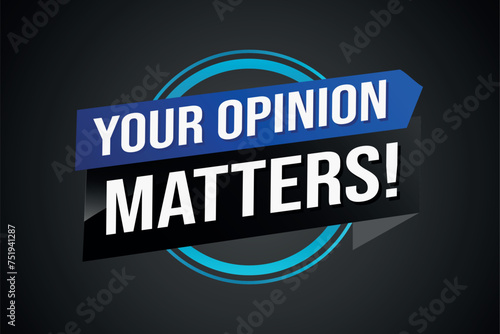 your opinion matters poster banner graphic design icon logo sign symbol social media website coupon

