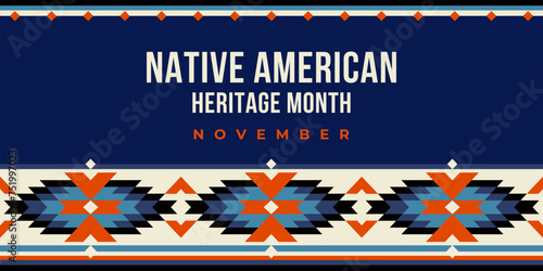 Native american heritage month greeting. Vector banner, poster, card, content for social media with the text Native american heritage month, november. Blue background with native ornament border.