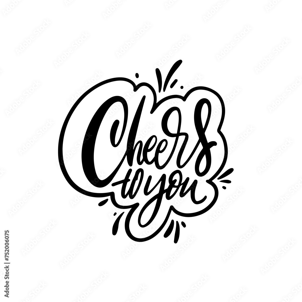 Cheers to you. Modern typography calligraphy lettering phrase. Cheers to you. Modern typography calligraphy lettering phrase.