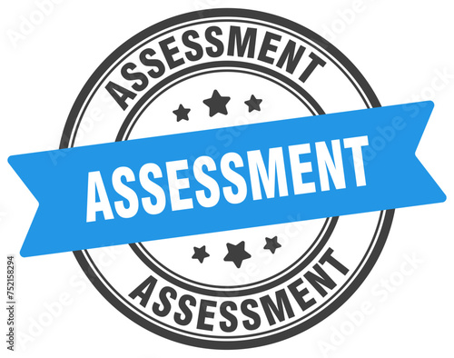 assessment stamp. assessment label on transparent background. round sign
