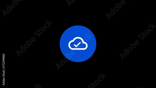 Cloud check icon circle fade Animation with transparent background  photo