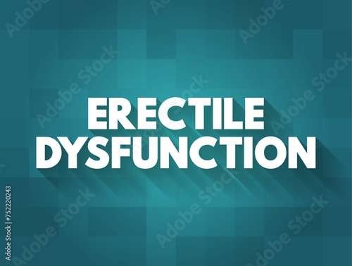 Erectile Dysfunction - is defined by difficulty getting and keeping an erection, text concept background
