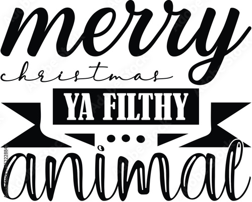Merry Christmas ya filthy animal