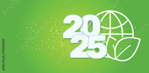2025 Happy new year. Eco energy and responsible business. Sustainable development concept. Vector illustration on green background