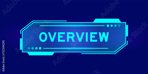 Futuristic hud banner that have word overview on user interface screen on blue background