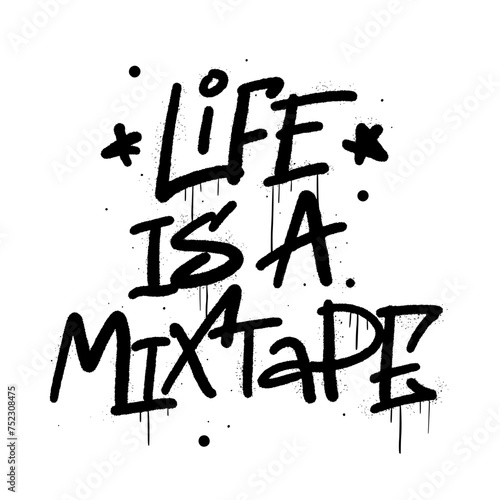 Grunge illustration with urban graffiti street art. Life is a mixtape. Every element is isolated on white backdrop. Vintage retro symbol. Nostalgia for 1980s, 1990s.