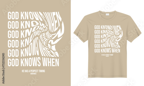 T-shirt design with typographic text. God knows when. Vector illustration design for fashion graphics, t shirt prints. (ID: 752336240)