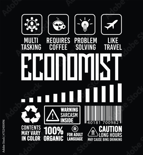 Funny Sarcastic Unique Gift For Economist Job Profession illustration and Vector T shirt Design. (ID: 752400496)
