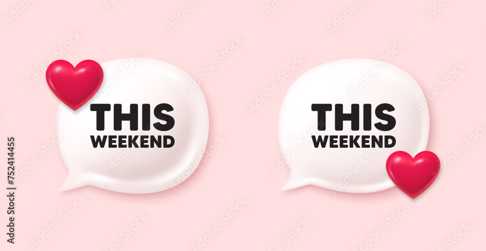 This weekend tag. Chat speech bubble 3d icons. Special offer sign. Sale promotion symbol. This weekend chat offer. Love speech bubble banners set. Text box balloon. Vector