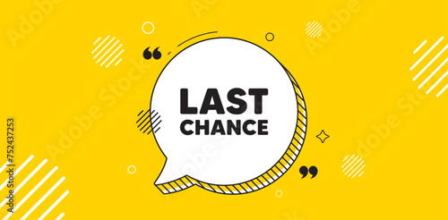 Last chance sale tag. Chat speech bubble banner. Special offer price sign. Advertising Discounts symbol. Last chance chat message. Speech bubble yellow banner. Text balloon. Vector