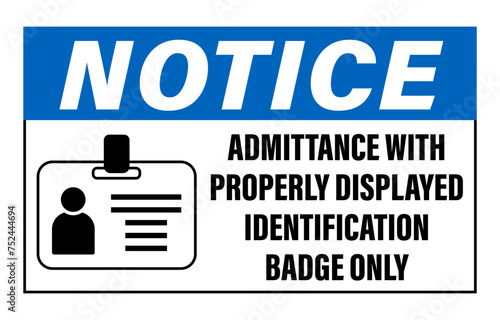 Admittance with properly identification badge only. Information sign with symbol and text on the right.