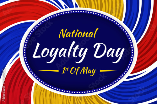 1st of May is observed as National Loyalty Day, colorful backdrop with typography and round shapes photo