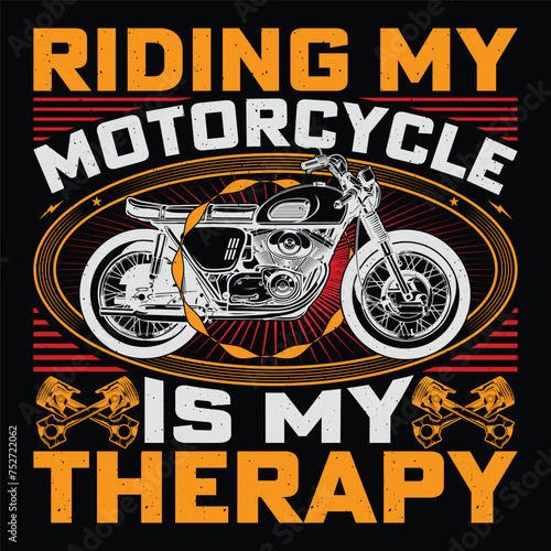 Riding My Motorcycle Is My Therapy Bike Retro Vintage Motorcycle T-Shirt Design Biker Riding photo