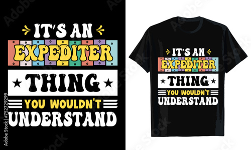 It's a expediter thing you wouldn't understand T-shirt design. T-shirt template 