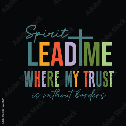 Spirit Lead Me Where my trust is without borders