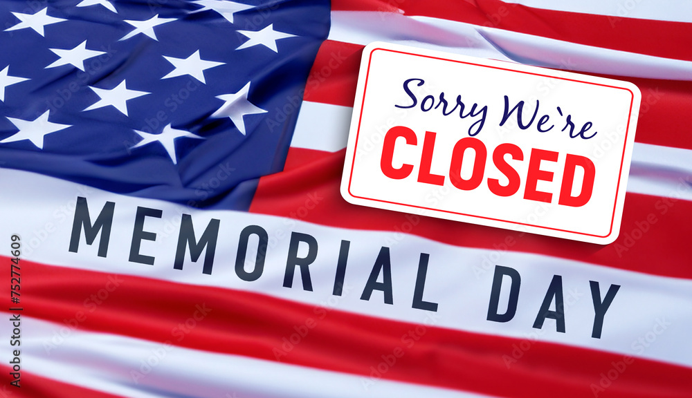 We will be closed for Memorial Day We will be closed for Memorial Day