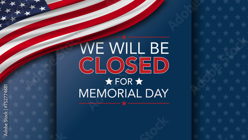 We will be closed for Memorial Day photo