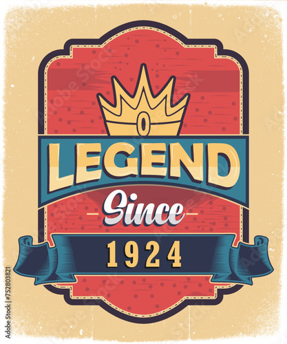 Legend Since 1924, Born in 1924 Vintage Birthday Poster Design.