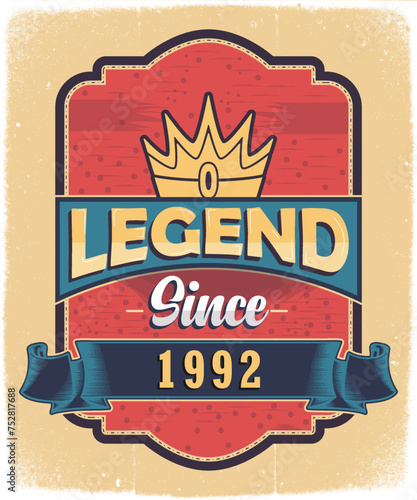 Legend Since 1992, Born in 1992 Vintage Birthday Poster Design.