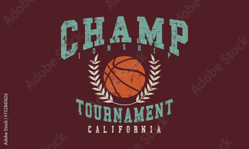 Championship Tournament California Vintage college varsity basketball league slogan print with grunge texture for graphic tee t shirt or sweatshirt hoodie - Vector 