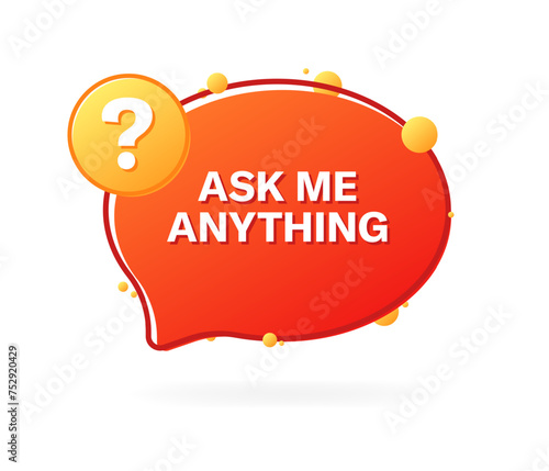 Fotografie Ask me anything bubble. Flat style. Vector icon