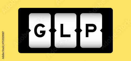 Black color in word GLP (Abbreviation of Good laboratory practice) on slot banner with yellow color background
