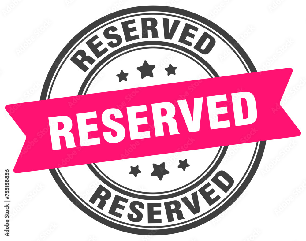 reserved stamp. reserved label on transparent background. round sign