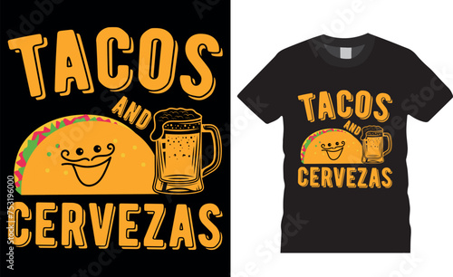 Tacos and cervezas Mexican festival Typography T shirt design vector template.Tacos and cervezas