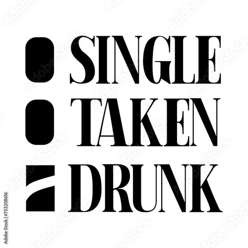 Single Taken Drunk SVG