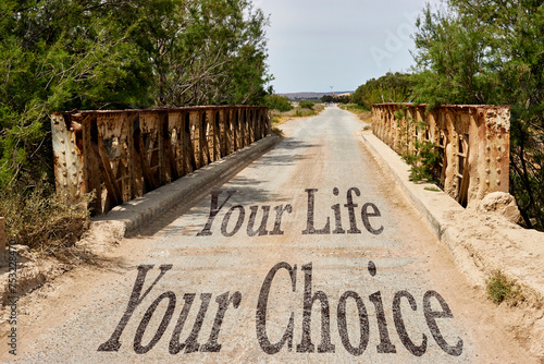 Your Life Your Choice written on road 