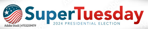 2024 Super Tuesday Banner - Vote, Government, and Patriotic Symbolism and Colors - Red White and Blue