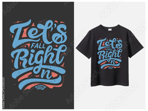 Typography t shirt design,  Vector illustration design for fashion graphics, t shirt prints.