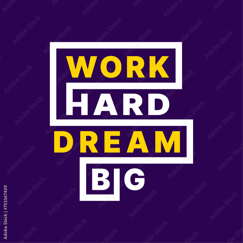 work hard dream big inspirational motivational quotes vector design