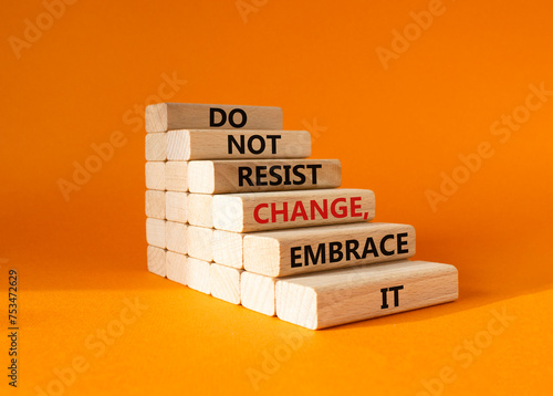 Obraz na plátně Do not resist change embrace it symbol