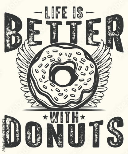 Life Is Better With Donuts vector t-shirt design 