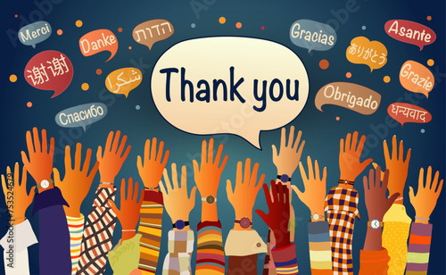 Hand raised of multicultural people from different nations and continents with speech bubbles with text -Thank you- in various international languages. Communication. Equality