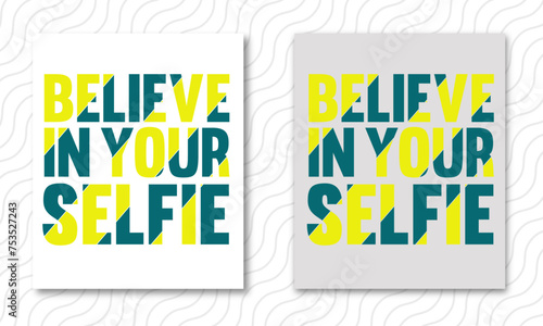 Belive in your selfie. Mobile phone